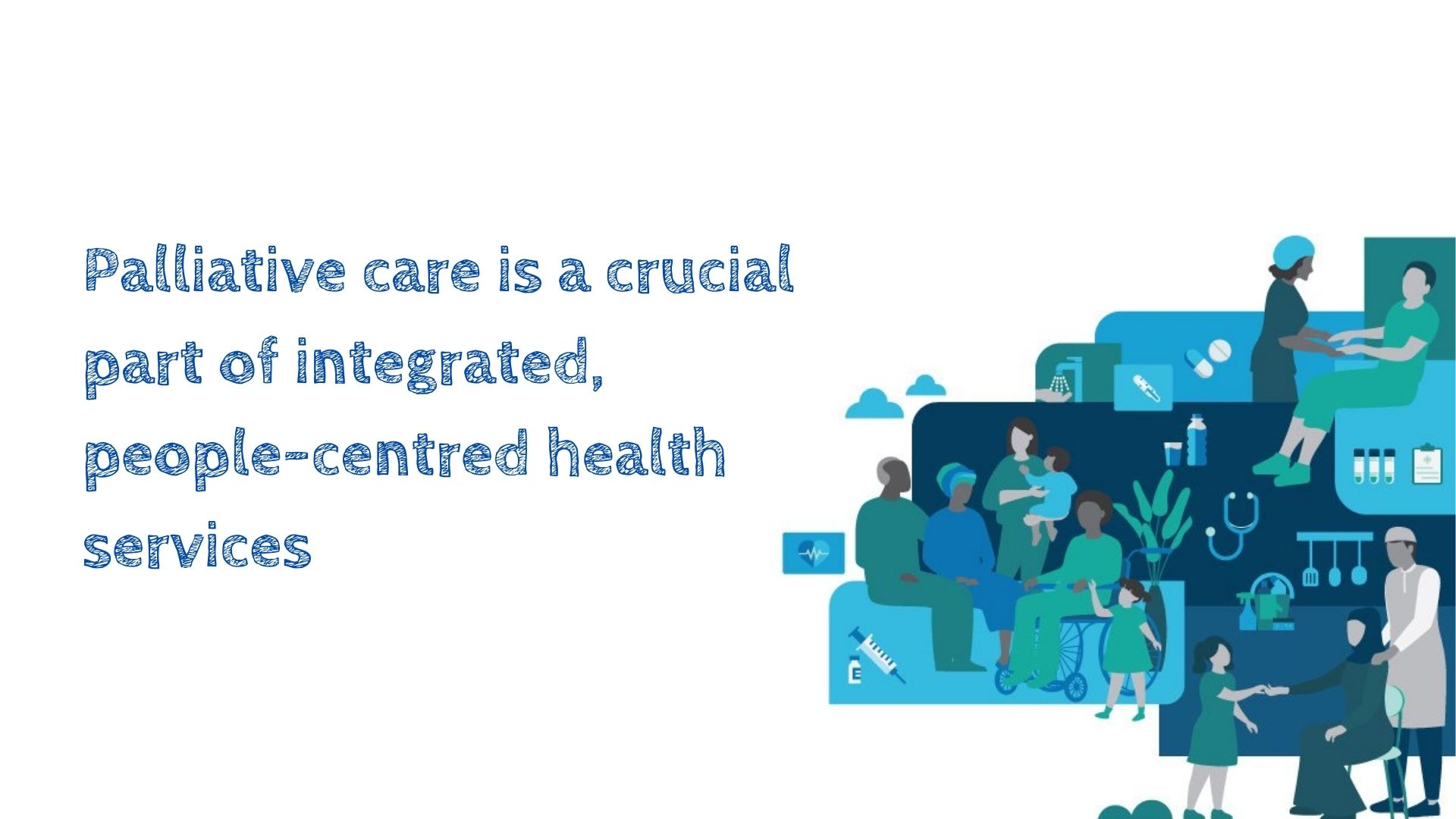 palliative_care_is_a_crucial_part_of_integrated_people-centred_health_services palliative_care_is_a_crucial_part_of_integrated_people-centred_health_services