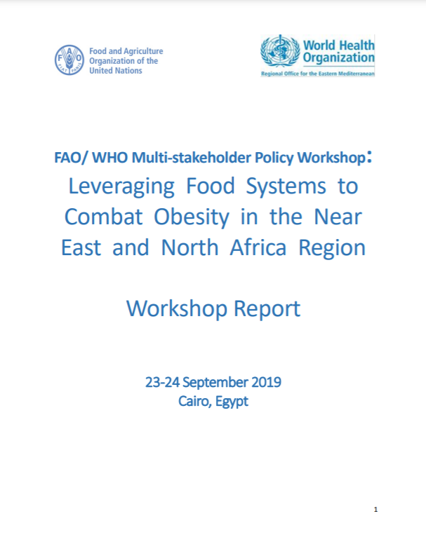 fao_who_multi-stakeholder_policy_workshop_leveraging_food_systems_to_combat_obesity_in_the_near_east_and_north_africa_region fao_who_multi-stakeholder_policy_workshop_leveraging_food_systems_to_combat_obesity_in_the_near_east_and_north_africa_region