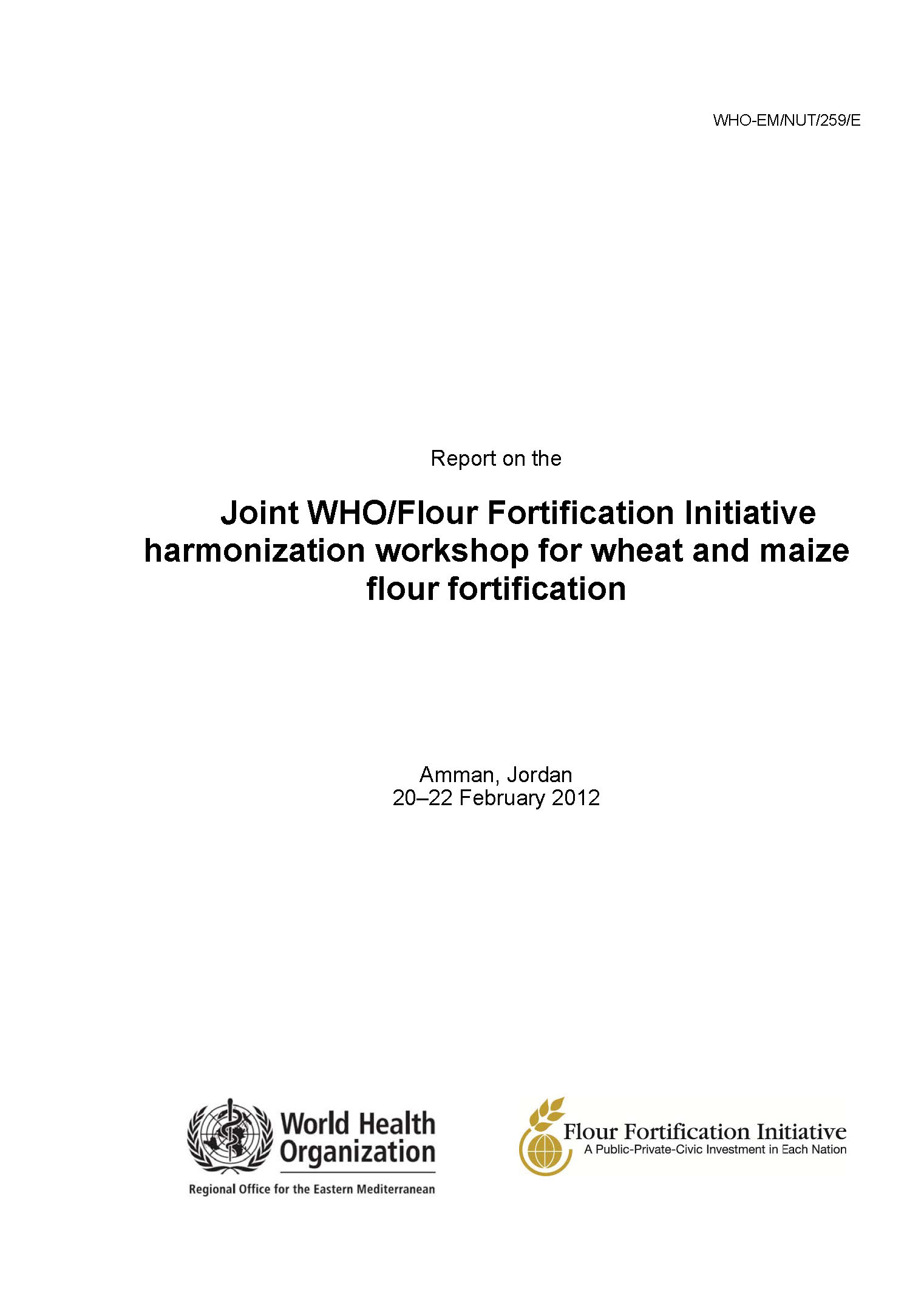report_on_the_joint_who_flour_fortification_initiative_harmonization_workshop_for_wheat_and_maize_flour_fortification report_on_the_joint_who_flour_fortification_initiative_harmonization_workshop_for_wheat_and_maize_flour_fortification