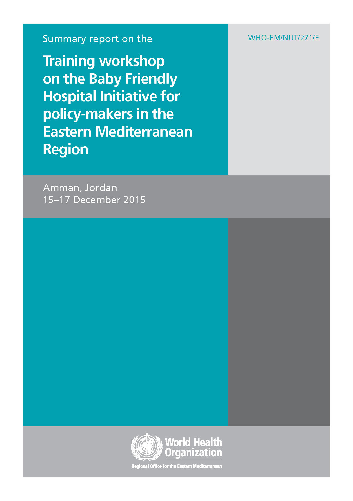 summary_report_on_the_training_workshop_on_the_baby_friendly_hospital_initiative_for_policy-makers_in_the_emr summary_report_on_the_training_workshop_on_the_baby_friendly_hospital_initiative_for_policy-makers_in_the_emr