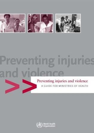 Preventing_injuries_and_violence_a_guide_for_ministries_of_health_2007 Preventing_injuries_and_violence_a_guide_for_ministries_of_health_2007