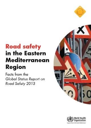 Road_safety_in_the_Eastern_Mediterranean_Region-Facts_from_the_Global_Status_Report_on_Road_Safety_2013 Road_safety_in_the_Eastern_Mediterranean_Region-Facts_from_the_Global_Status_Report_on_Road_Safety_2013
