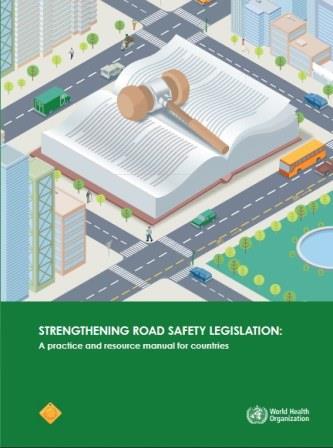 Strengthening_road_safety_legislation_a_practice_and_resource_manual_for_countries_2013 Strengthening_road_safety_legislation_a_practice_and_resource_manual_for_countries_2013