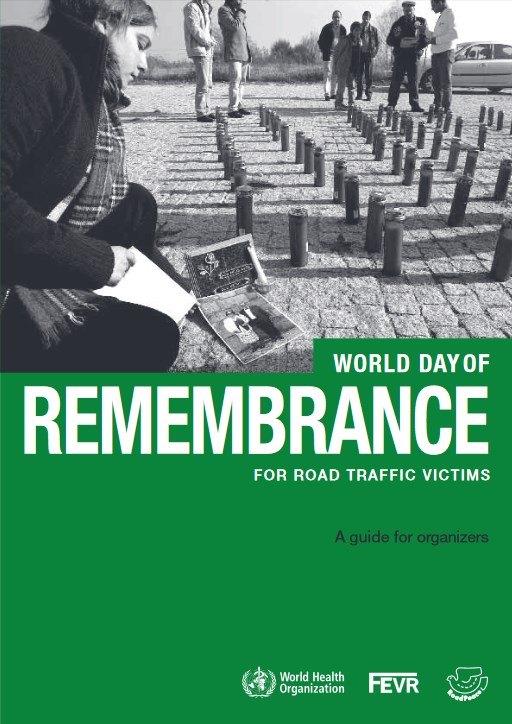 World_Day_of_Remembrance_for_Road_Traffic_Victims_a_guide_for_organizers_2006 World_Day_of_Remembrance_for_Road_Traffic_Victims_a_guide_for_organizers_2006