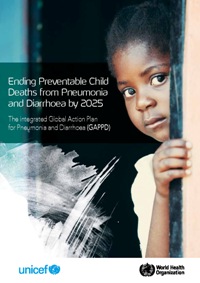 Ending preventable child deaths from pneumonia and diarrhoea by 2025 - The integrated Global Action Plan for Pneumonia and Diarrhoea (GAPPD)