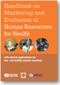 Thumbnail of Handbook on monitoring and evaluation of human resources for health