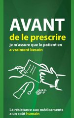 Avant de le prescrire je m'assure que le patient en a vraiment besoin: la resistance aux medicaments a un cout humain