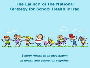 World Health Organization and Ministry of Health launch the National Strategy for School Health in Iraq (2018-2022)